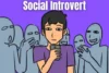 Social Introvert: What It Is and How It Affects Your Personality - Post Thumbnail