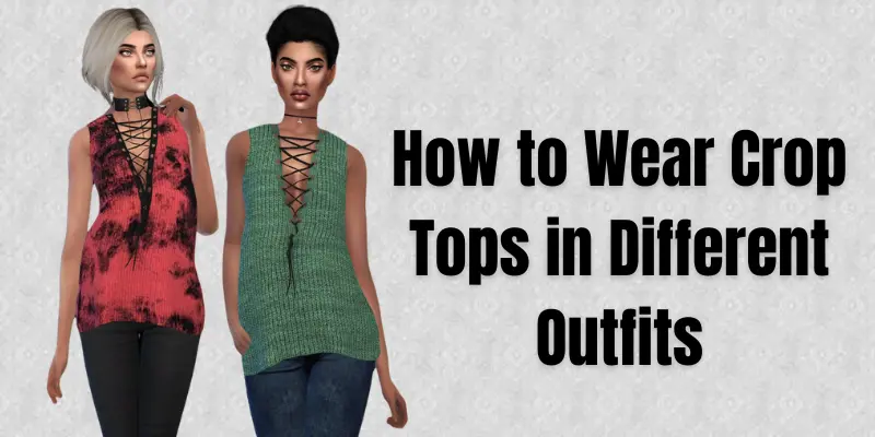 How to Wear Crop Tops in Different Outfits