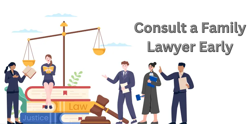 Consult a Family Lawyer Early