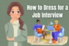 How to Dress for a Job Interview in Fashionable Yet Professional Outfits - Post Thumbnail
