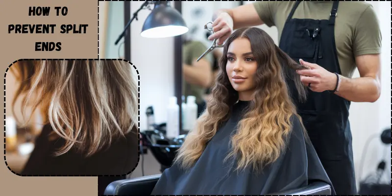 How to Prevent Split Ends