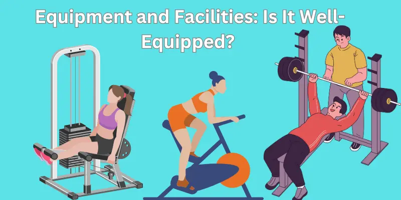 Equipment and Facilities: Is It Well-Equipped?