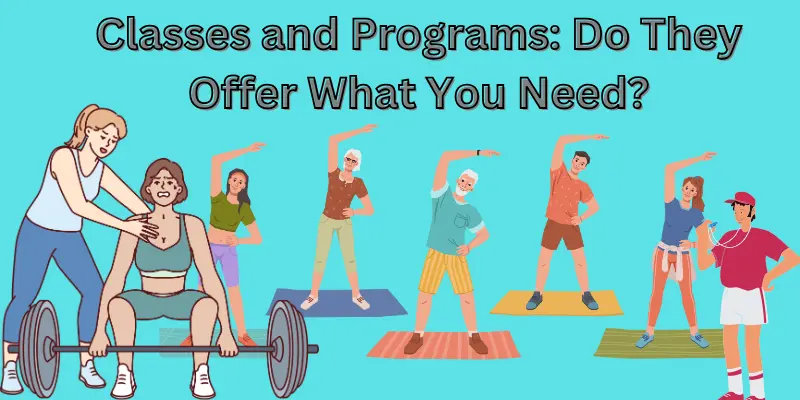 Classes and Programs: Do They Offer What You Need?