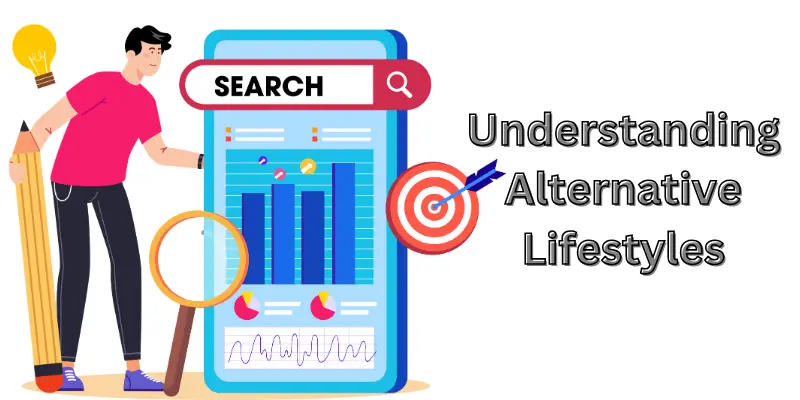 How to Live an Alternative Lifestyle: Understanding Alternative Lifestyles