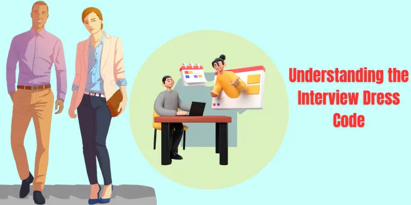 Understanding the Interview Dress Code