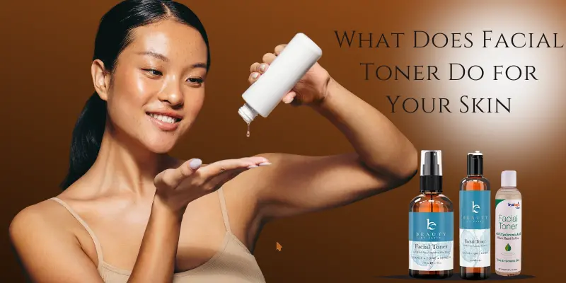 What Does Facial Toner Do