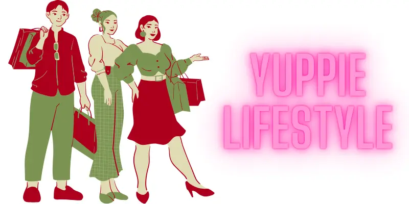 Yuppie Lifestyle: Characteristics of Modern Professionals