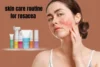 Dermatologist Recommended Skin Care Routine for Rosacea Relief - Post Thumbnail